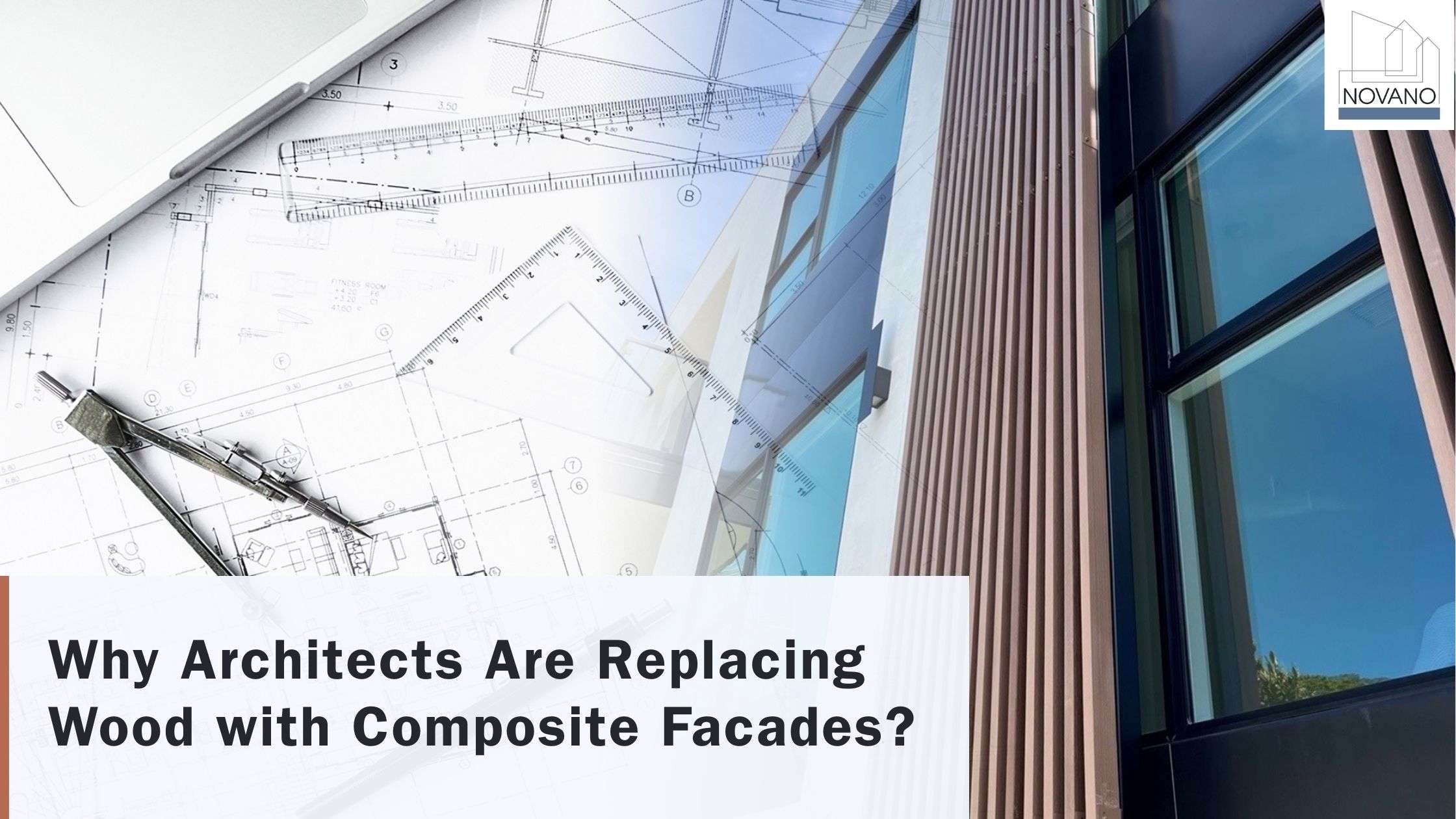 Modern building with vertical composite cladding and architectural plans with overlay text: “Why Architects Are Replacing Wood with Composite Facades