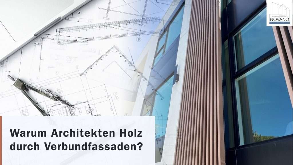 Modernes Gebäude mit vertikaler Verbundfassade und Architekturplänen mit Overlay-Text: „Warum Architekten Holz durch Verbundfassaden ersetzen?